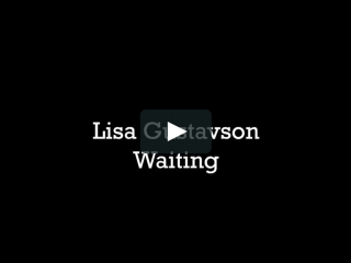 Lisa Gustavson Waiting